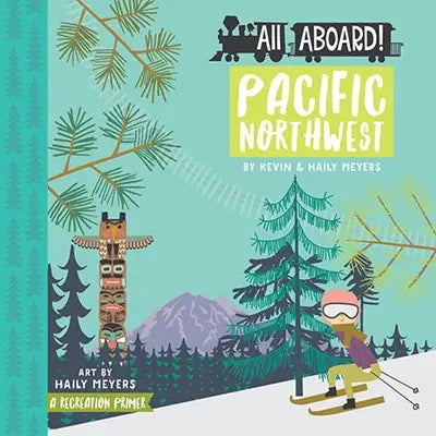 All Aboard Pacific Northwest (Board Book)